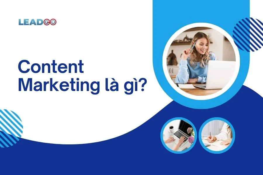 Content Marketing là gì? Content là dòng chảy xuyên suốt trong Marketing?